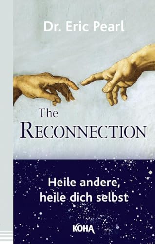 The Reconnection: Heile andere, heile dich selbst von Koha-Verlag GmbH